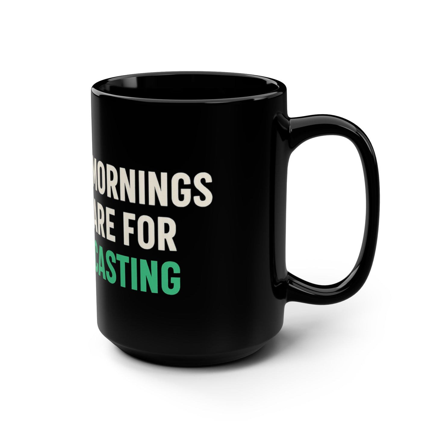 Mornings Are for Casting Fishing Mug