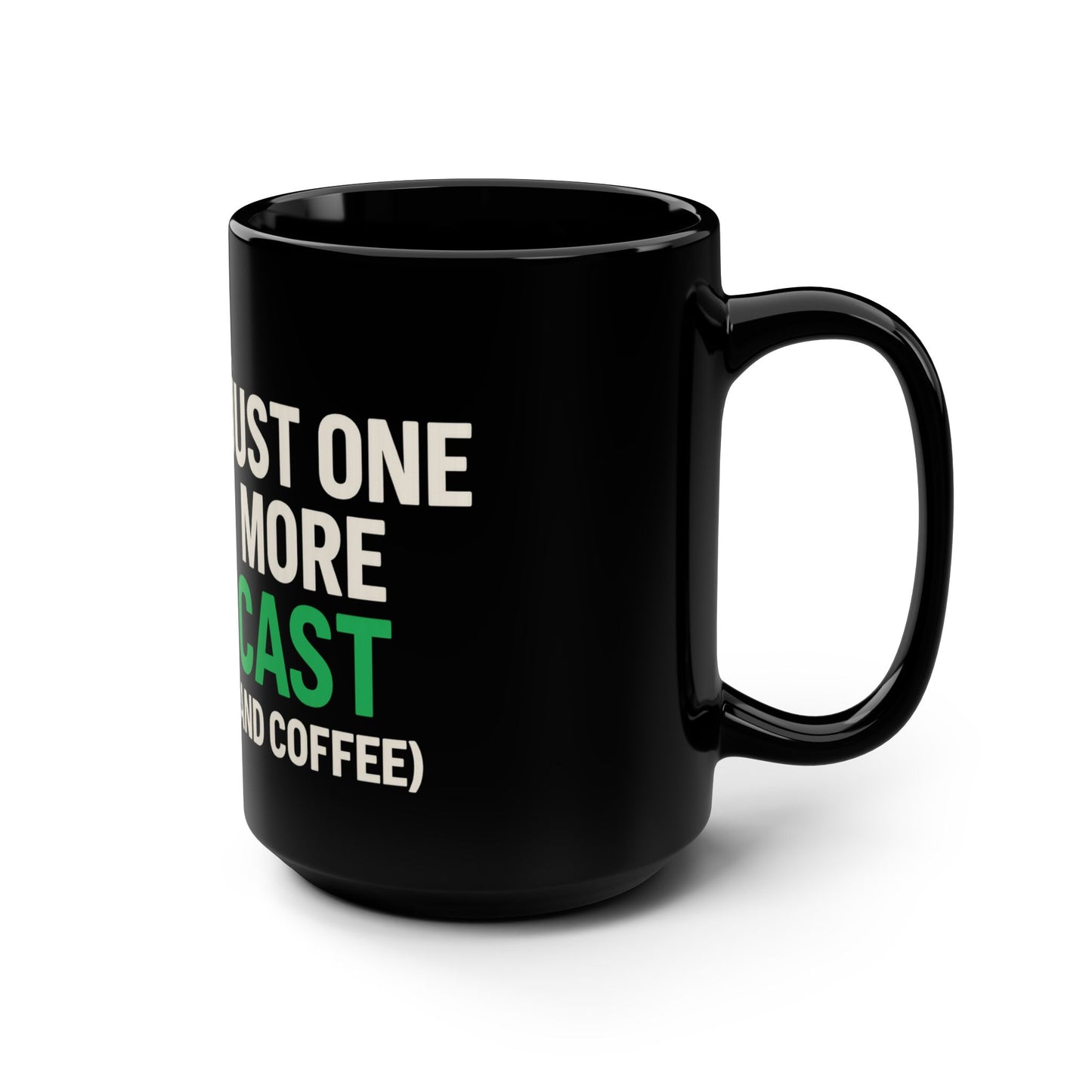 Just One More Cast Then Coffee Mug