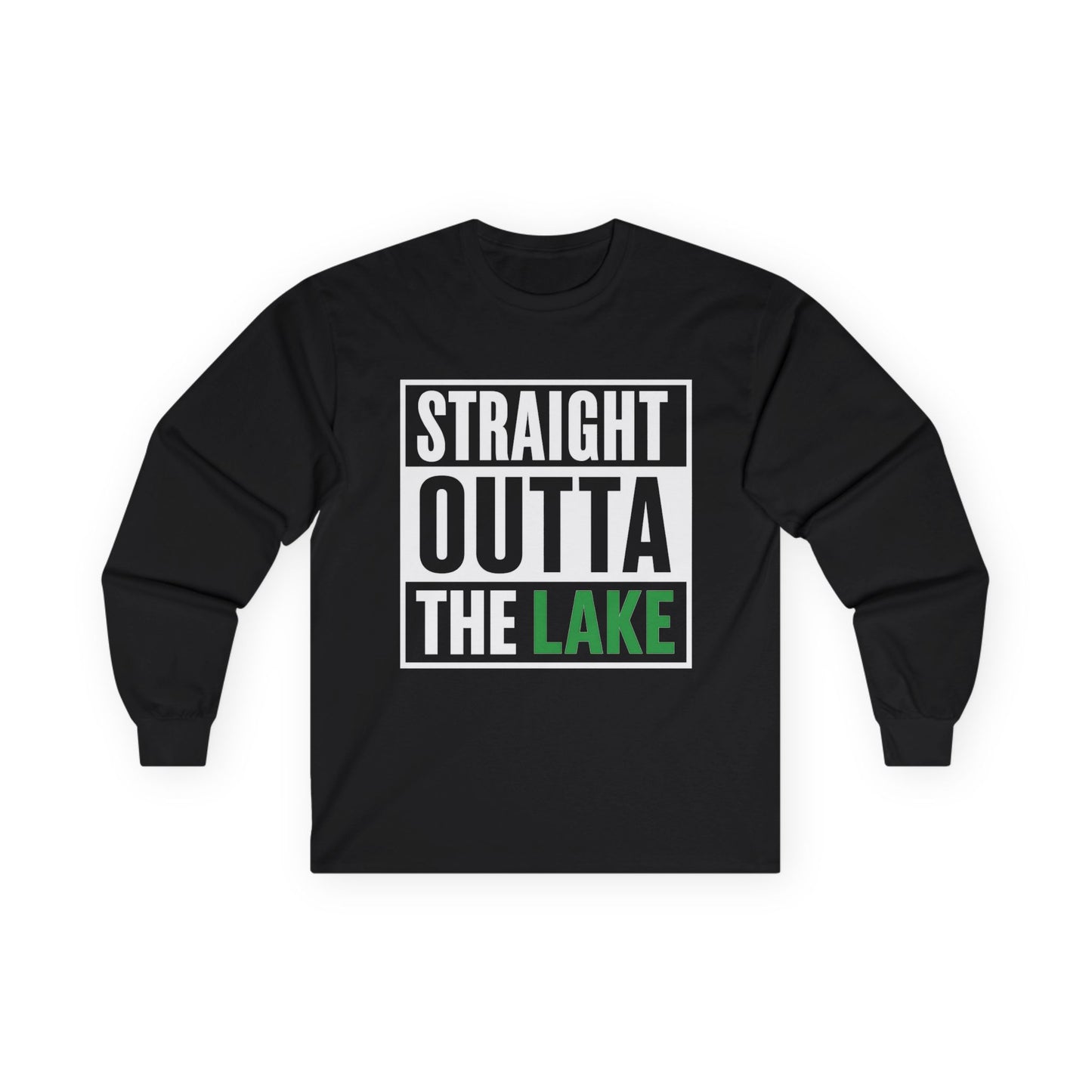 Straight Outta the Lake Long Sleeve Tee – Front & Back