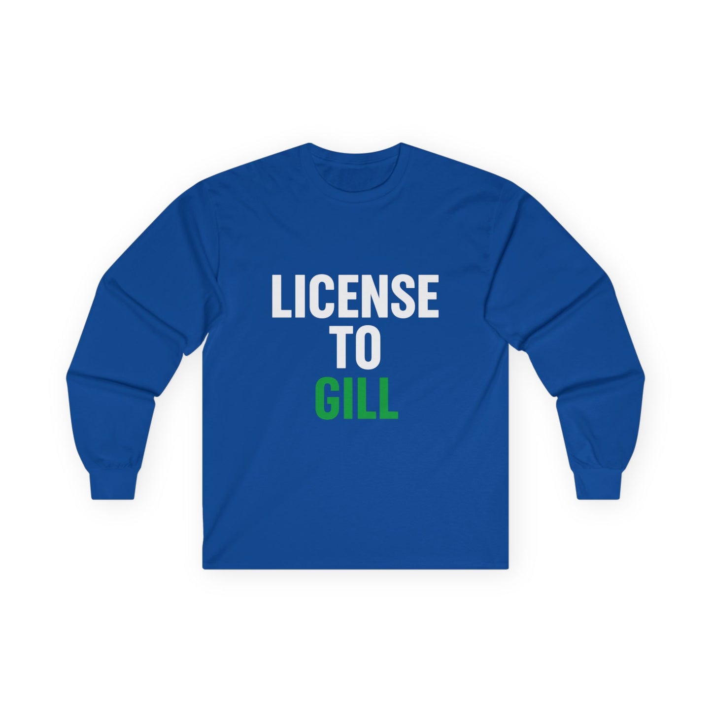 License to Gill Long Sleeve Tee – Front & Back