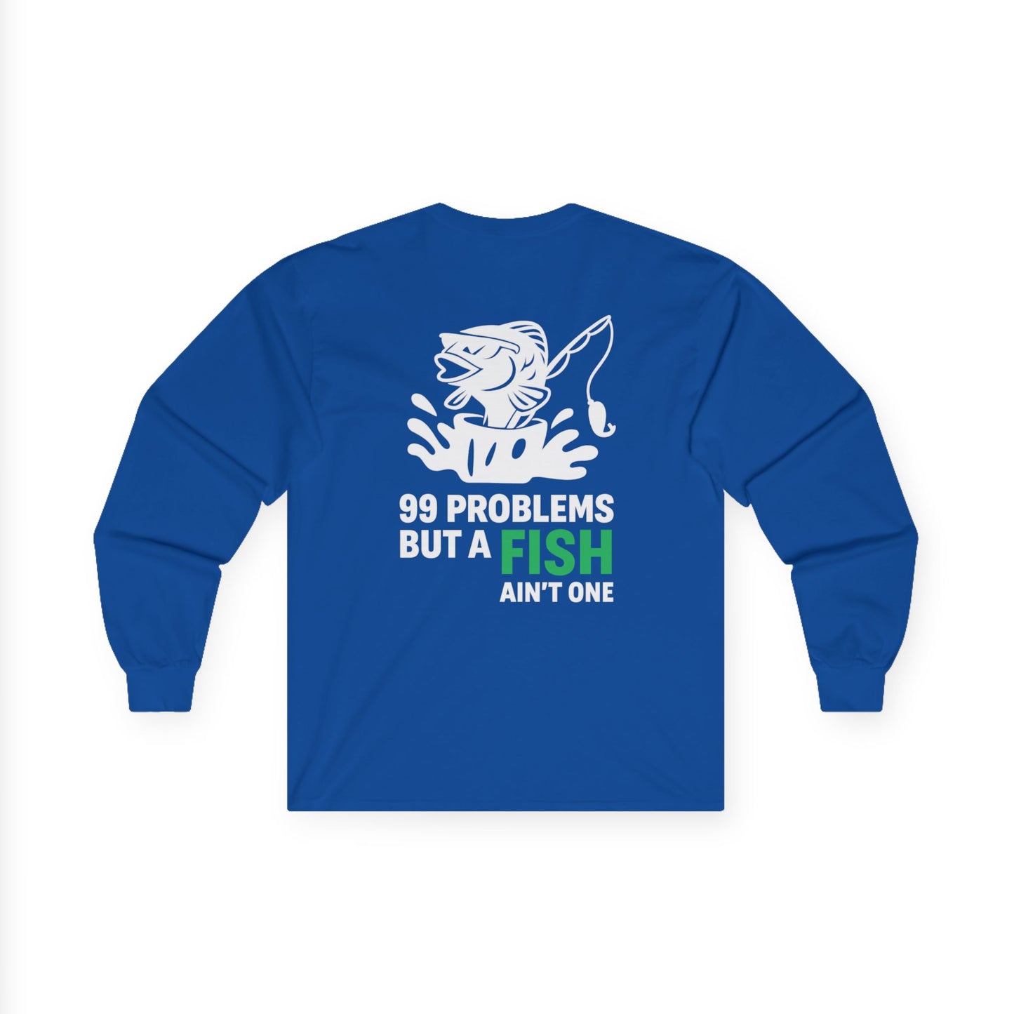 Funny Fishing Long Sleeve – 99 Problems Design