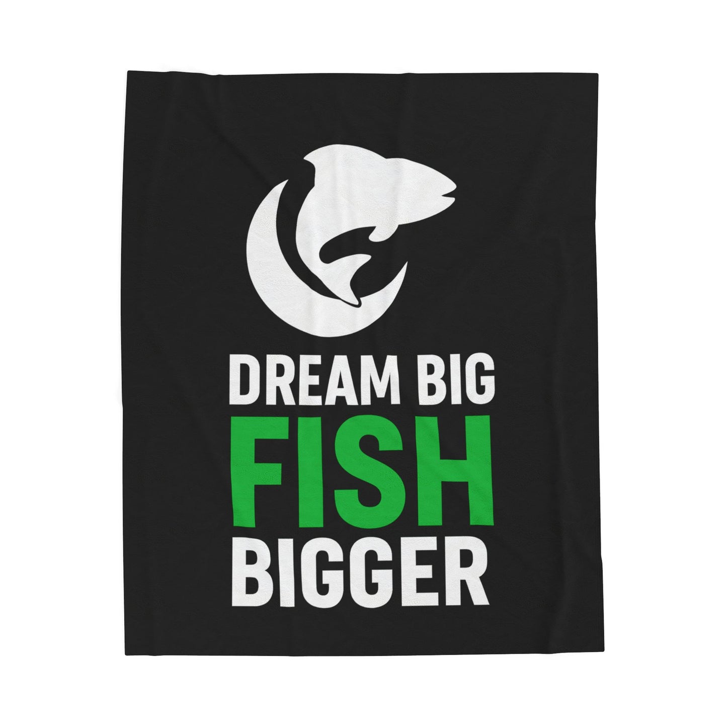 Dream Big Fish Bigger Fishing Blanket
