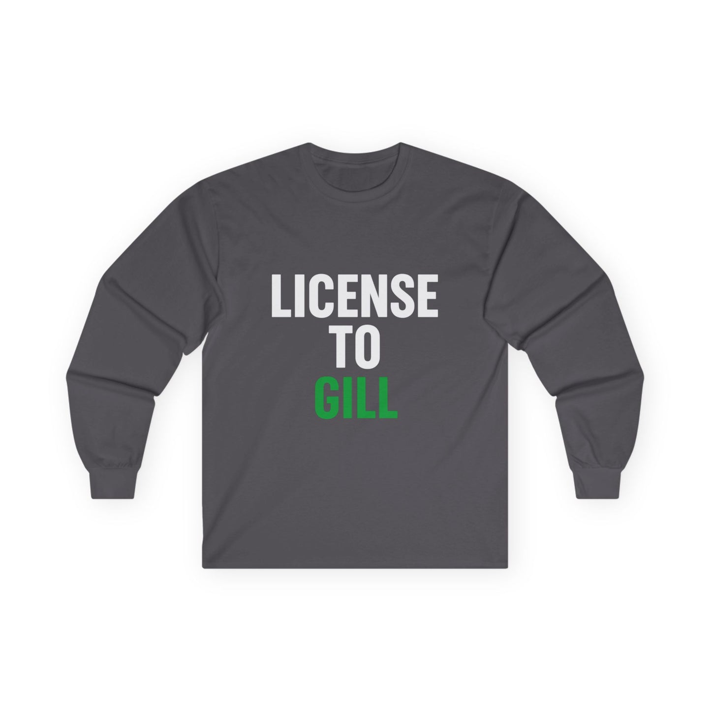 License to Gill Long Sleeve Tee – Front & Back