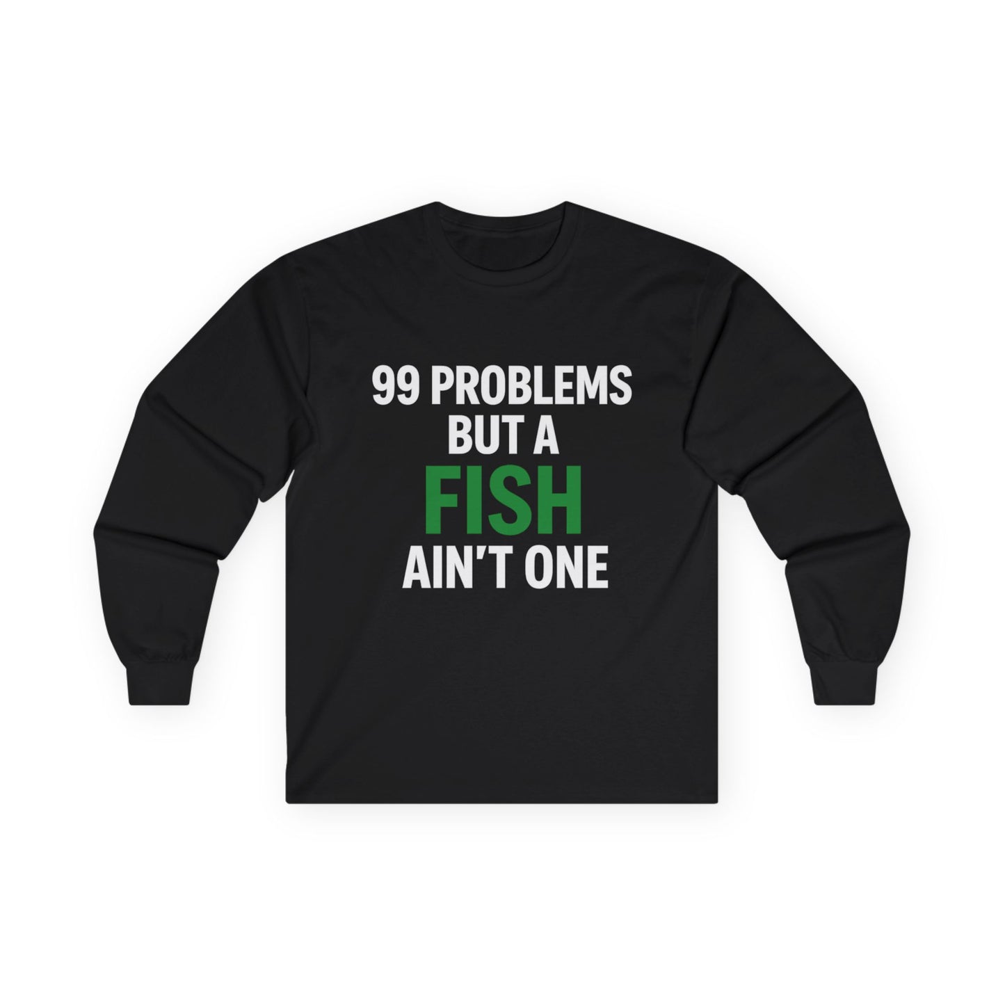 Funny Fishing Long Sleeve – 99 Problems Design