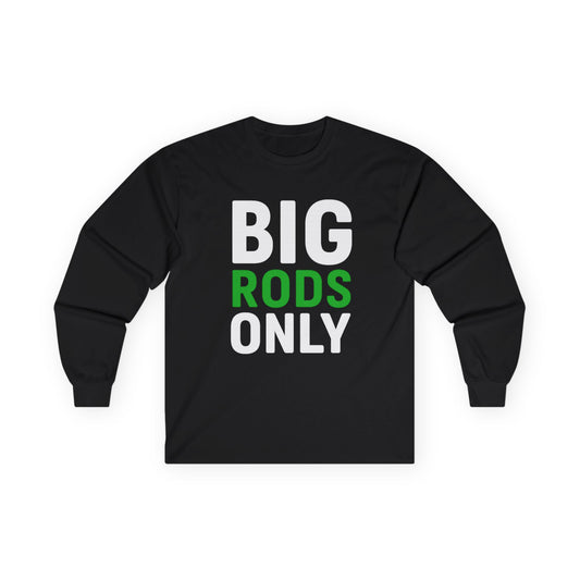 Big Rods Only Long Sleeve Tee – Front & Back