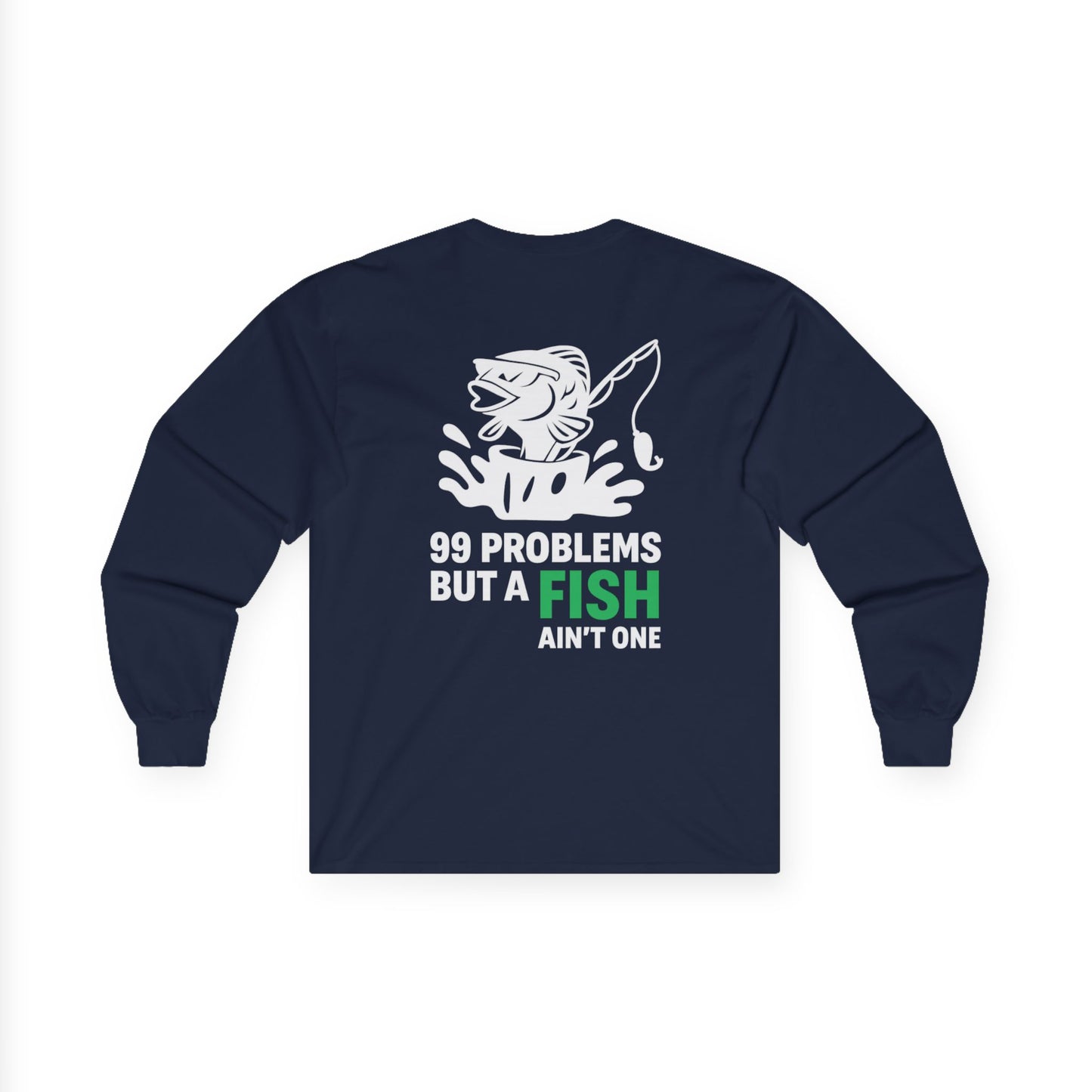 Funny Fishing Long Sleeve – 99 Problems Design