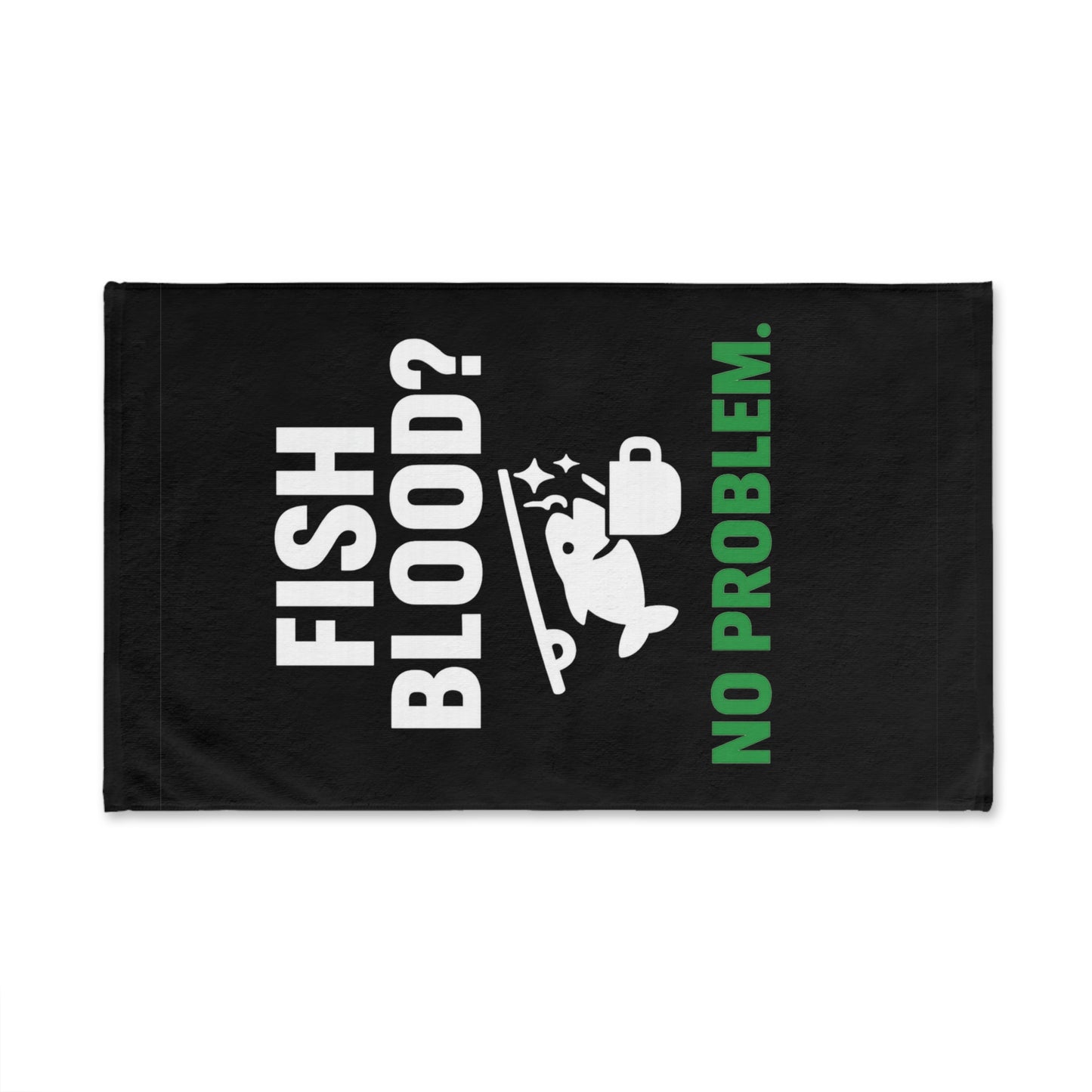 Fish Blood No Problem Fishing Hand Towel