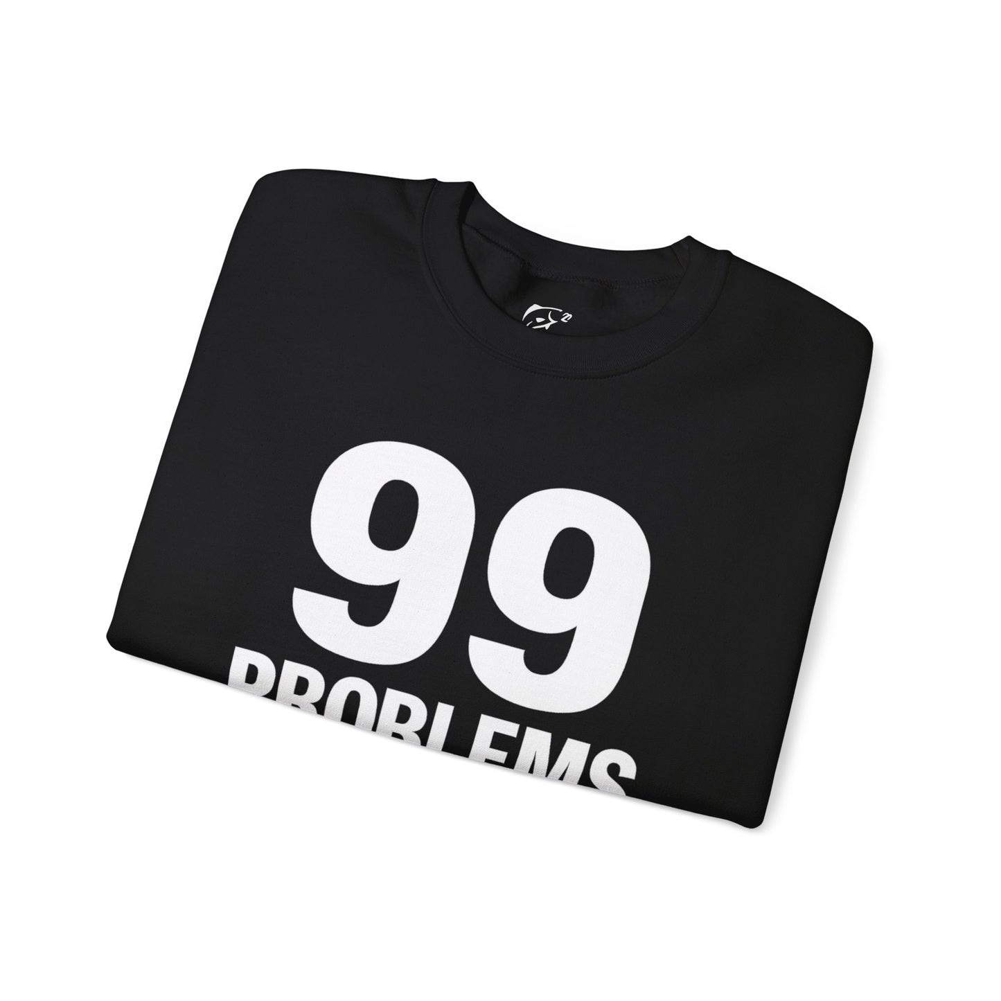 99 Problems But a Fish Ain’t One – Front & Back