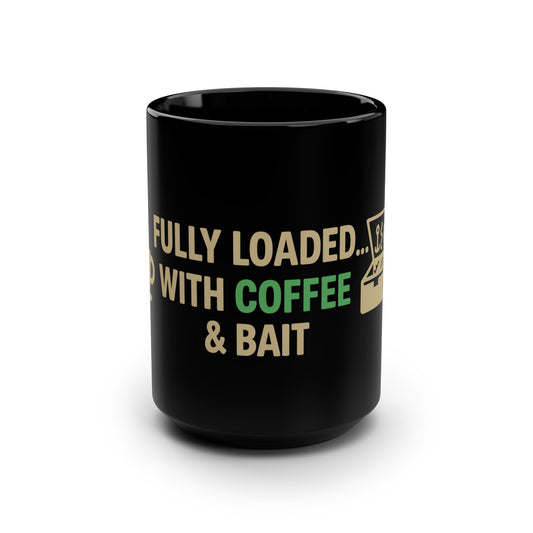 Funny Coffee Mug, 15oz Black Mug for Fishing Lovers, Gift for Dad, Fully Loaded with Coffee & Bait