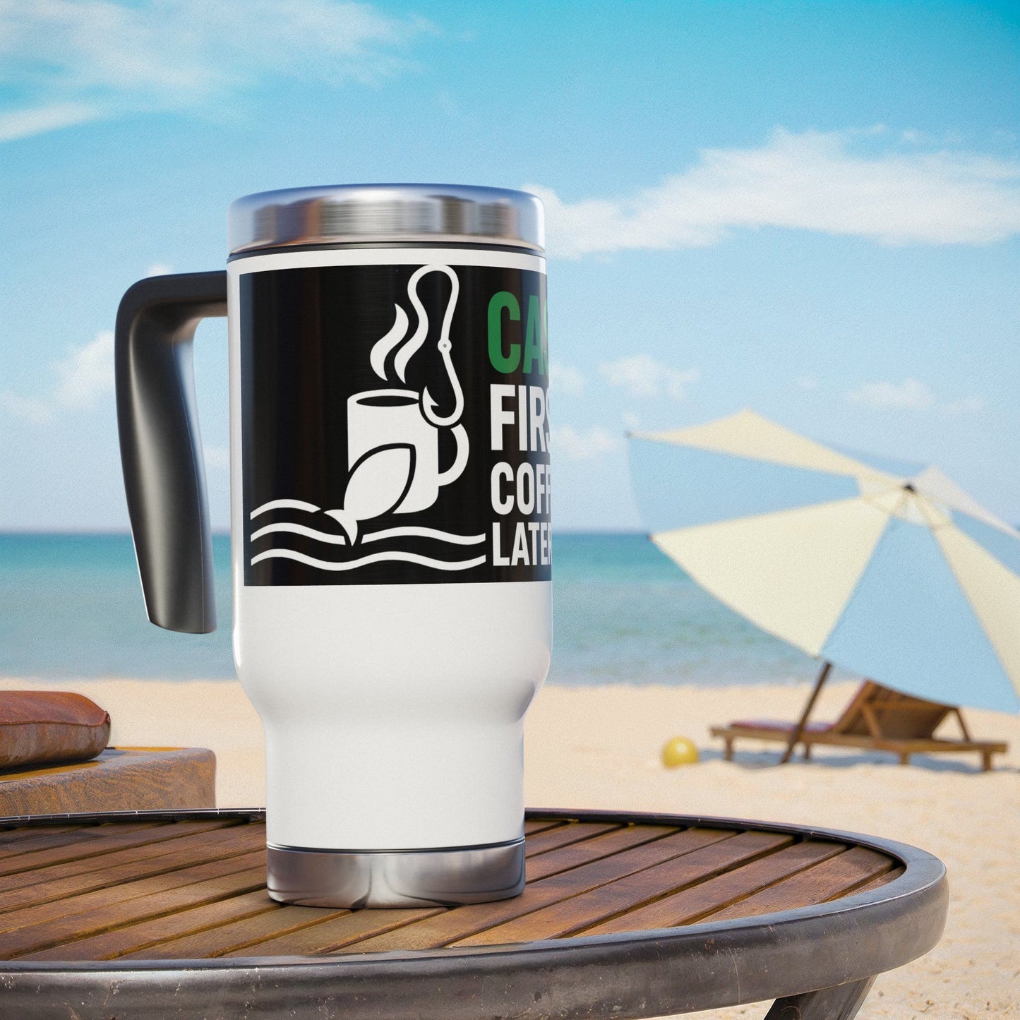 Cast First Coffee Later Fishing Travel Mug