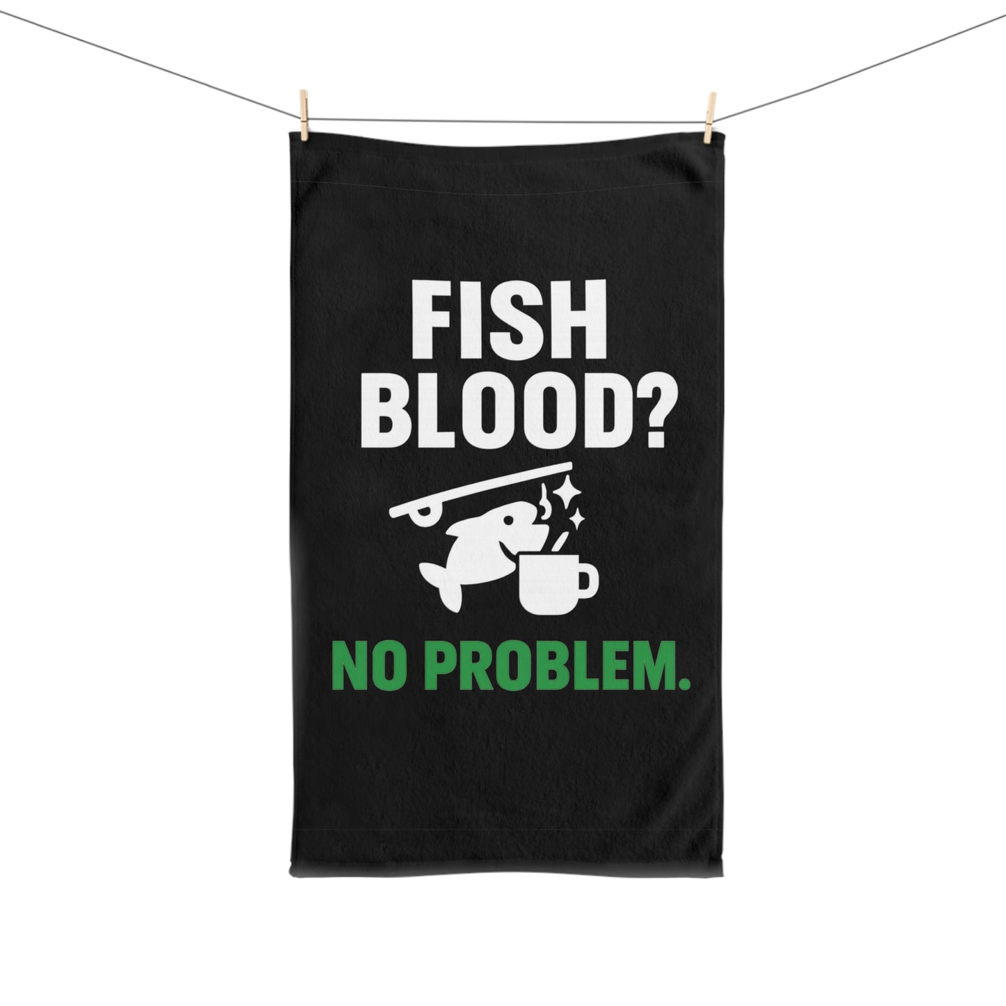 Fish Blood No Problem Fishing Hand Towel