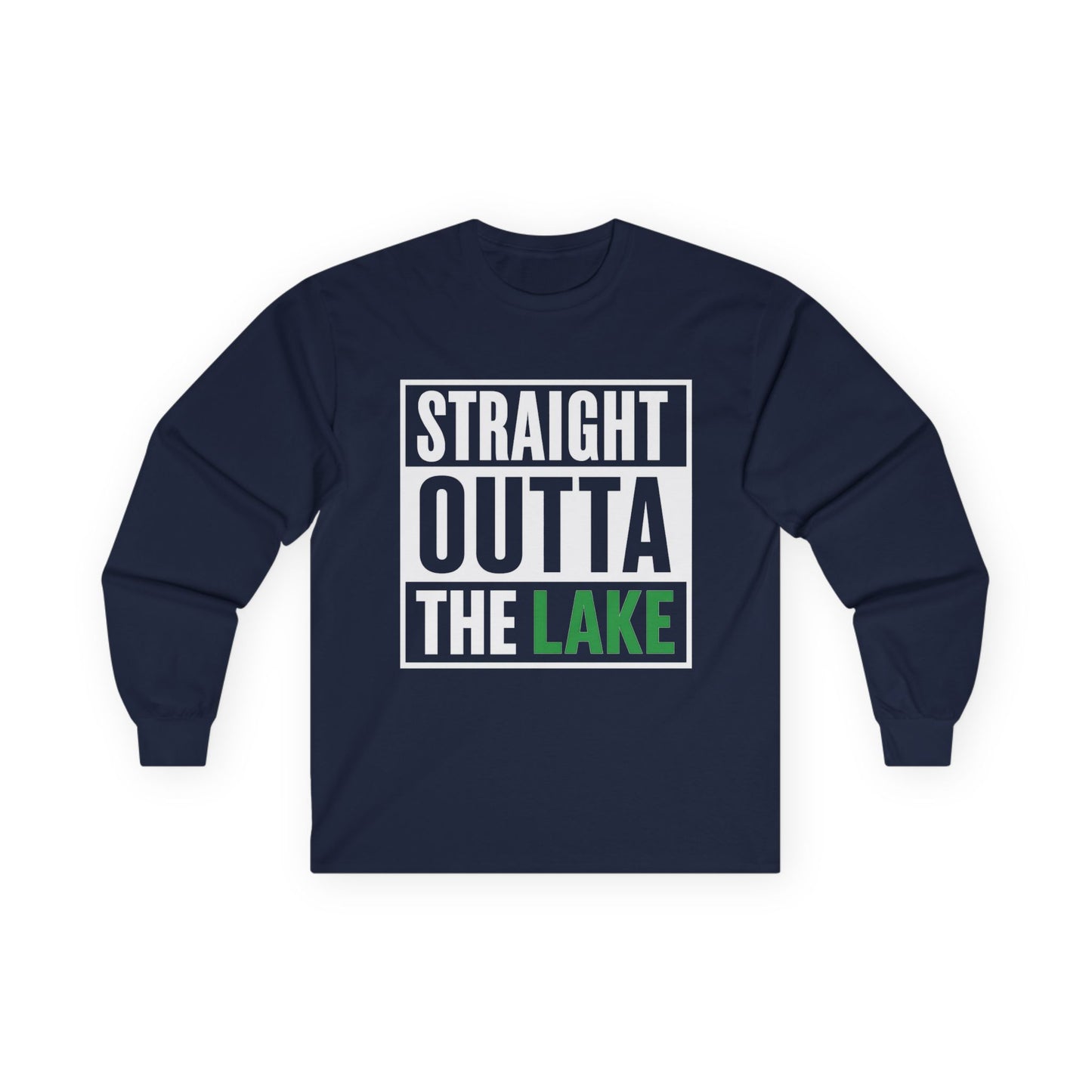 Straight Outta the Lake Long Sleeve Tee – Front & Back