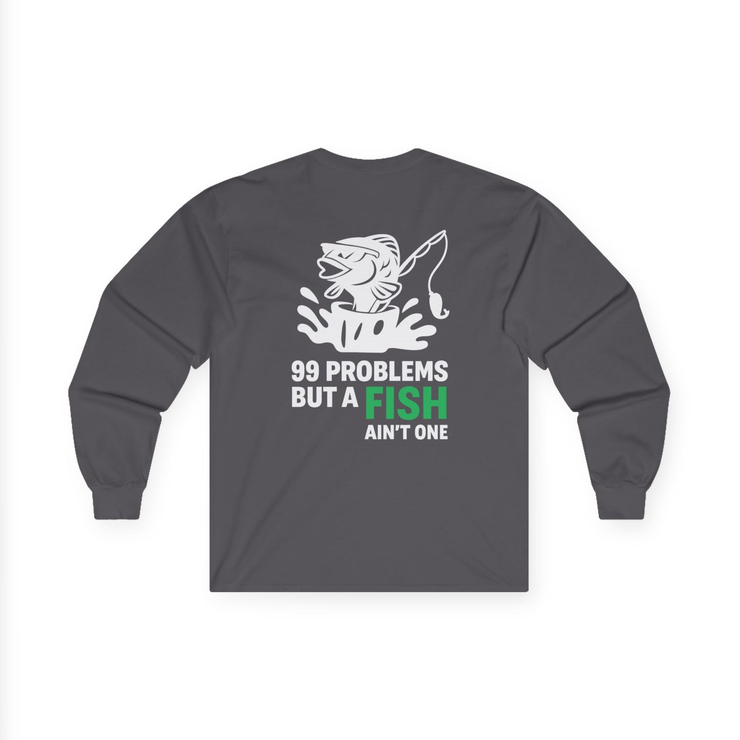 Funny Fishing Long Sleeve – 99 Problems Design